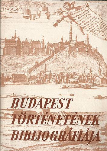 Zolt�n J�zsef dr. (f�szerk.) - Budapest t�rt�net�nek bibliogr�fi�ja II. V�rosle�r�s, v�ros�p�t�s...