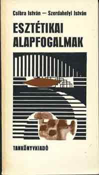 Csibra Istv�n-Szerdahelyi Istv�n - Eszt�tikai alapfogalmak