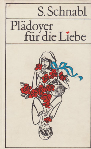 Siegfried Schnabl - Pl�doyer f�r die Liebe