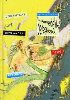 Patai Kl�ra Dr. - Szenved�lybetegs�gek