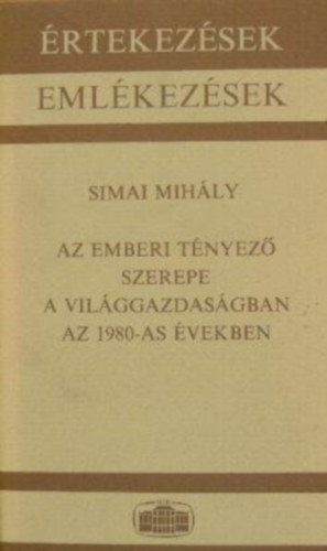 Simai Mihly - Az emberi tnyez szerepe a vilggazdasgban az 1980-as vekben