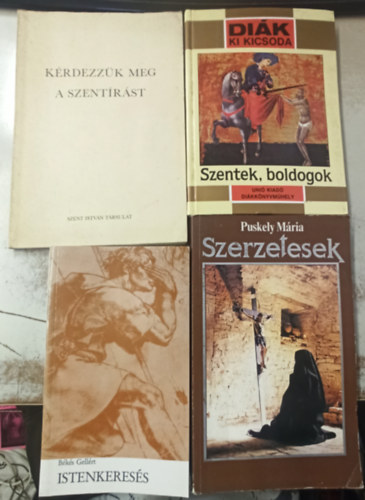 Bks Gellrt, Puskely Mria, Grabner Mria, Blint Csaba - 4 db valls: Istenkeress +Szerzetesek +Szentek,boldogok +Krdezzk meg a szentrst