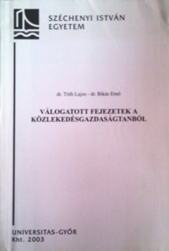 Dr Tth Lajos; Dr. Biks Ern - Vlogatott fejezetek a kzlekedsgazdasgtanbl