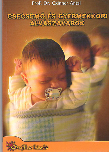 Dr. Czinner Antal - Csecsemő és gyermekkori alvászavarok