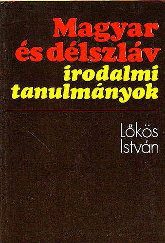 L�k�s Istv�n - Magyar �s d�lszl�v irodalmi tanulm�nyok