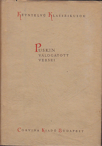 Alexander Szergejevics Puskin - Puskin válogatott versei (kétnyelvű)