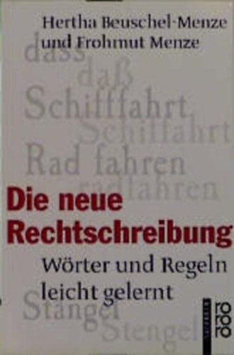 Hertha Beuschel-Menze, Frohmut Menze - Die neue Rechtschreibung - W�rter und Regeln leicht gelernt
