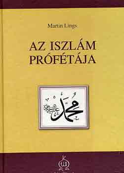 Martin Lings - Az iszlm prftja