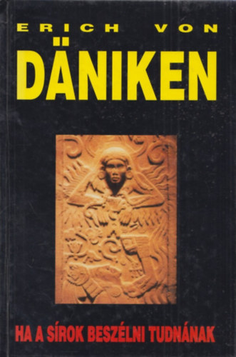 Erich von D�niken - Ha a s�rok besz�lni tudn�nak