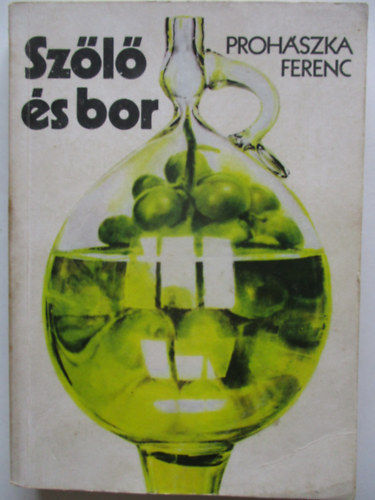 Proh�szka Ferenc - Sz�l� �s bor
