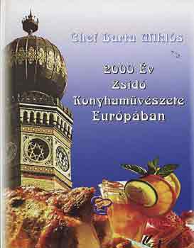 Barta Mikls - 2000 v zsid konyhamvszete Eurpban