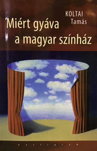 Koltai Tams - Mirt gyva a magyar sznhz