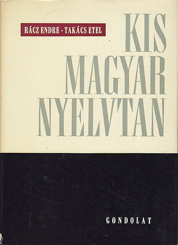 Rácz Endre; Takács Etel - Kis magyar nyelvtan