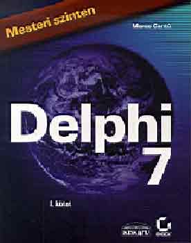 Marco Cant - Delphi 7 mesteri szinten 1. ktet