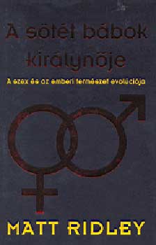 Matt Ridley - A s�t�t b�bok kir�lyn�je
