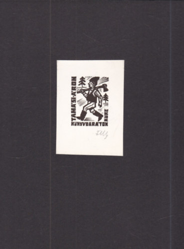 Ex Libris - Tam�si �ron K�nyvbar�tok K�re (eredeti nyomat)