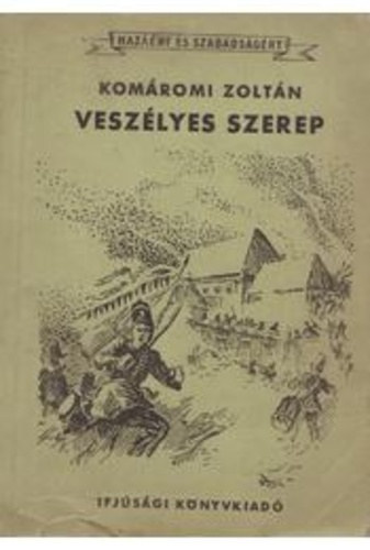 Komáromi Zoltán - Veszélyes szerep