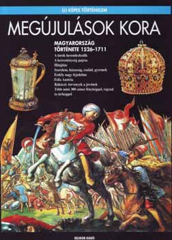 R. Vrkonyi gnes - Megjulsok kora - Magyarorszg trtnete 1526-1711