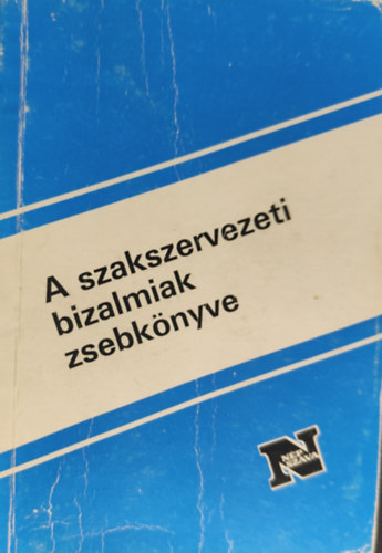 A szakszervezeti bizalmiak kziknyve