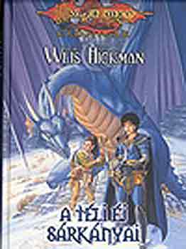 Margaret Weis; Tracy Hickman - A tli j srknyai (Dragon Lance)