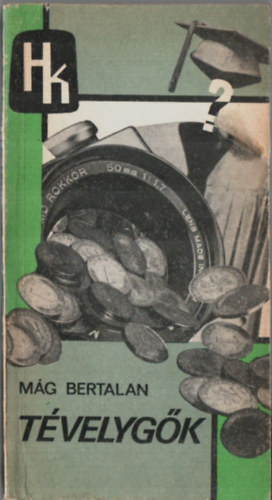 Mág Bertalan - Tévelygők