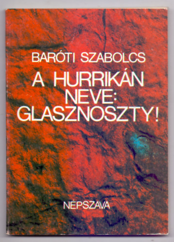 Baróti Szabolcs - A hurrikán neve: Glasznoszty!