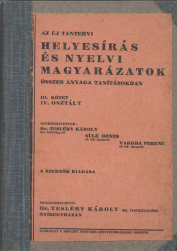 Dr. Tslery Kroly, Sle Dnes, Vargha Ferenc - Helyesrs s nyelvi magyarzatok III. ktet IV. osztly