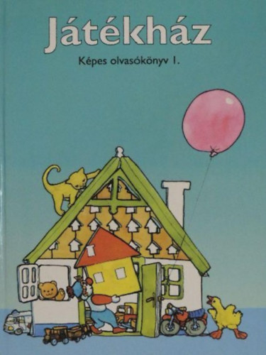 Meixner Ildik, Remeczn Komr Gabriella (szerk.), Palots Mrta (lektor) - Jtkhz - Kpes olvasknyv I.
