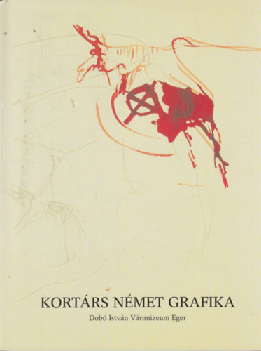 Eger Dob Istvn Vrmzeum - Kortrs nmet grafika - Az Esslingeni Vrosi Galria gyjtemnybl