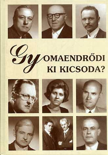 Kovcsn Nagy  Katalin szerk. - Gyomaendrdi ki kicsoda?