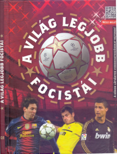 rta s szerkesztette: Szke Csaba - A vilg legjobb focisti (Kdokkal - Nzz bele!)