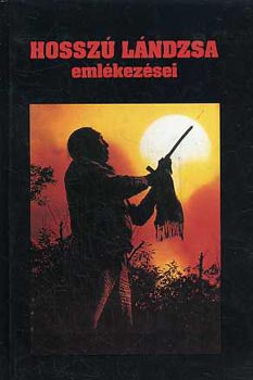 Blnyfia Hossz Lndzsa - Hossz Lndzsa emlkezsei