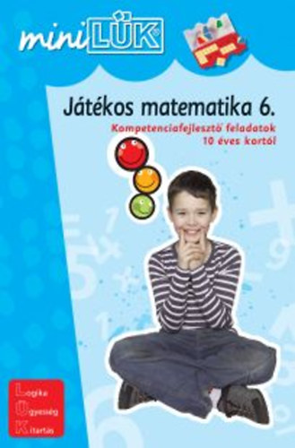 Trk gnes (szerk.) - Jtkos matematika 6. - Kompetenciafejleszt feladatok 10 ves kortl