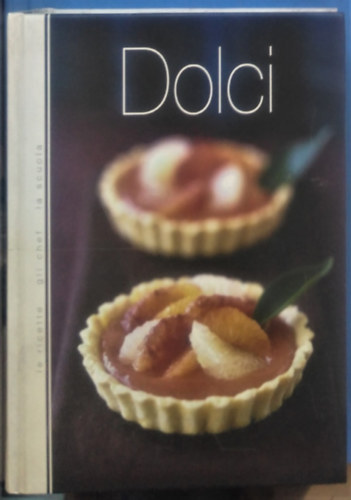 Luisa Sacchi - Dolci - le ricette gli chef la scuola