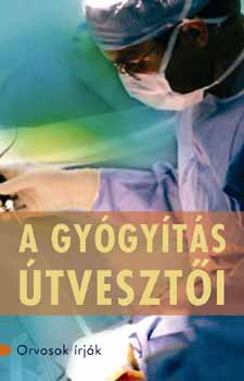 Atul Gawande - A gy�gy�t�s �tveszt�i