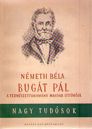 Németh Béla - Bugát Pál a természettudomány magyar úttörője