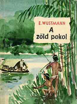 E. Wustmann - A zld pokol