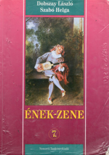 Dobszay Lszl; Szab Helga - nek - zene 7. o.
