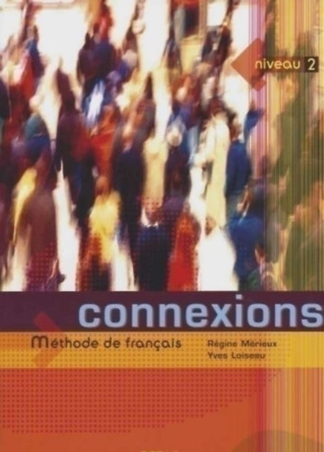 R�gine M�rieux - Yves Loiseau - Connexions 2 M�thode De Francais - niveau 2