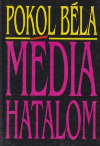Pokol Bla - Mdia hatalom