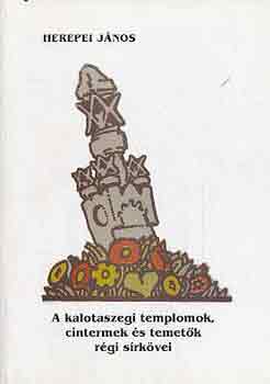Herepei Jnos - A kalotaszegi templomok, cintermek s temetk rgi srkvei