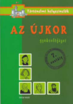 Az �jkor - Gyakorl�f�zet 7. oszt�ly