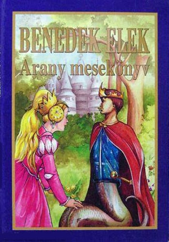 Benedek  Elek - Arany mesek�nyv