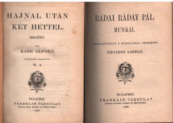Karr Alfonz, Ngyesy Lszl, Knyi Man, Szerzi Kiads, Corneille - Hajnal utn kt httel ; Rdai Rday Pl munki ; Dek Ferencz mirt nem ment el az 1843-diki orszggylsre? ; Tisza Domokos htrahagyott versei ;  Cid-tragdia  t felvonsban ( 5 m egybektve )