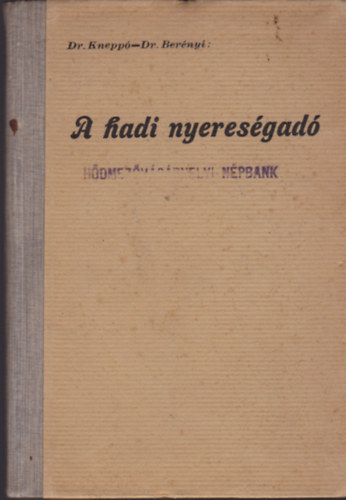 Dr. Knepp Sndor - A hadi nyeresgad (A trvny szvege magyarzatokkal, 1916-bl)