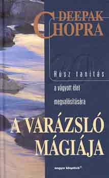 Deepak Chopra - A varázsló mágiája