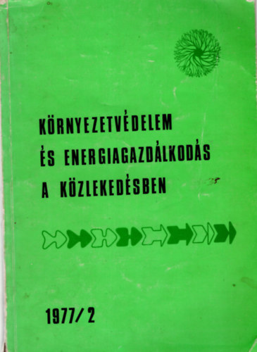 Dr. Kiss Gyz, Mrfai Tibor - Krnyezetvdelem s energiagazdlkods a kzlekedsben 1977/2 ( Szakirodalmi tjkoztat )