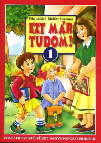 Ffai Attiln, Bnfalvy Zsuzsanna - Ezt mr tudom! 1.