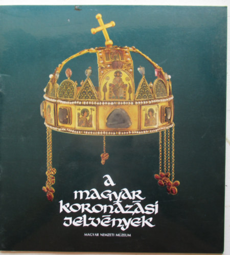 Lovag Zsuzsa - A magyar koronzsi jelvnyek