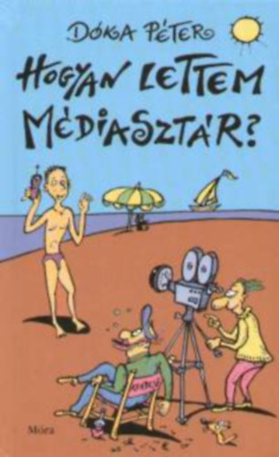 Dóka Péter - Hogyan lettem médiasztár?
